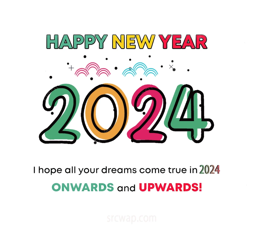 happy new year 2024 wishes quotes ^ I hope all your dreams come true in 2024 onwards and upwards!